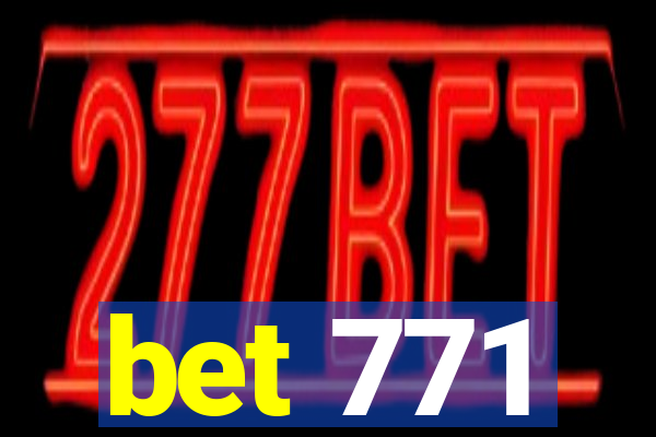 bet 771